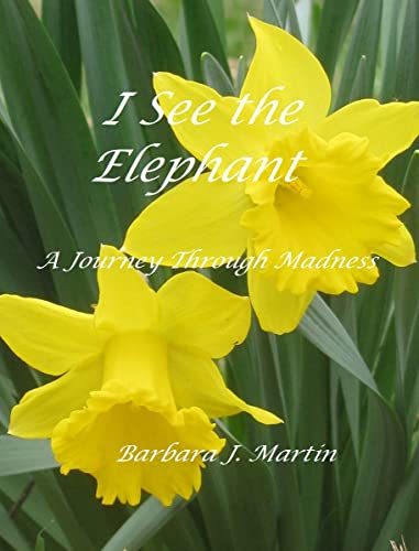 I See The Elephant: A Journey Through Madness