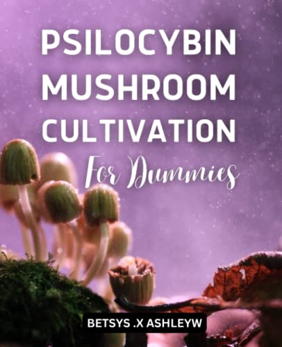 Psilocybin Mushroom Cultivation for Beginners: A Guide to Grow