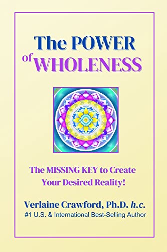 The Power of Wholeness: Discover A More Fulfilling, Successful, and Rewarding Life