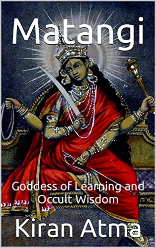 Matangi: Goddess of Learning and Occult Wisdom