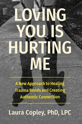 A New Approach to Healing Trauma Bonds and Creating Authentic Connection