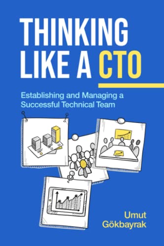 Thinking Like a CTO: Establishing and Managing an Engineering Team