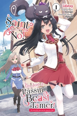 Saint? No! I'm Just a Passing Beast Tamer! (Manga), Vol. 1: The Invincible Saint and the Quest for Fluff