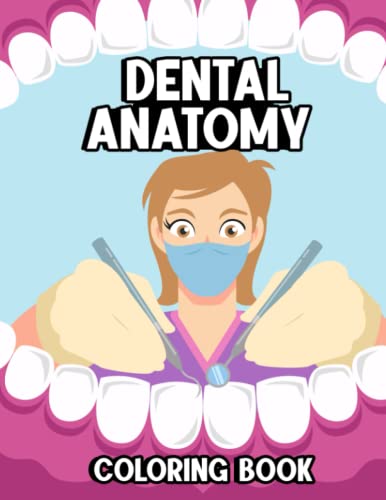 Dental Anatomy Coloring Book: Tooth Anatomy Coloring Work Book by Jolia