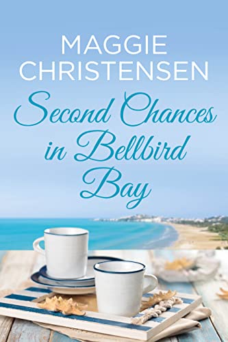 Second Chances in Bellbird Bay