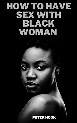 How to have sex with black woman : Sex book for adult, how to make