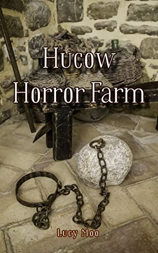 Hucow Horror Farm