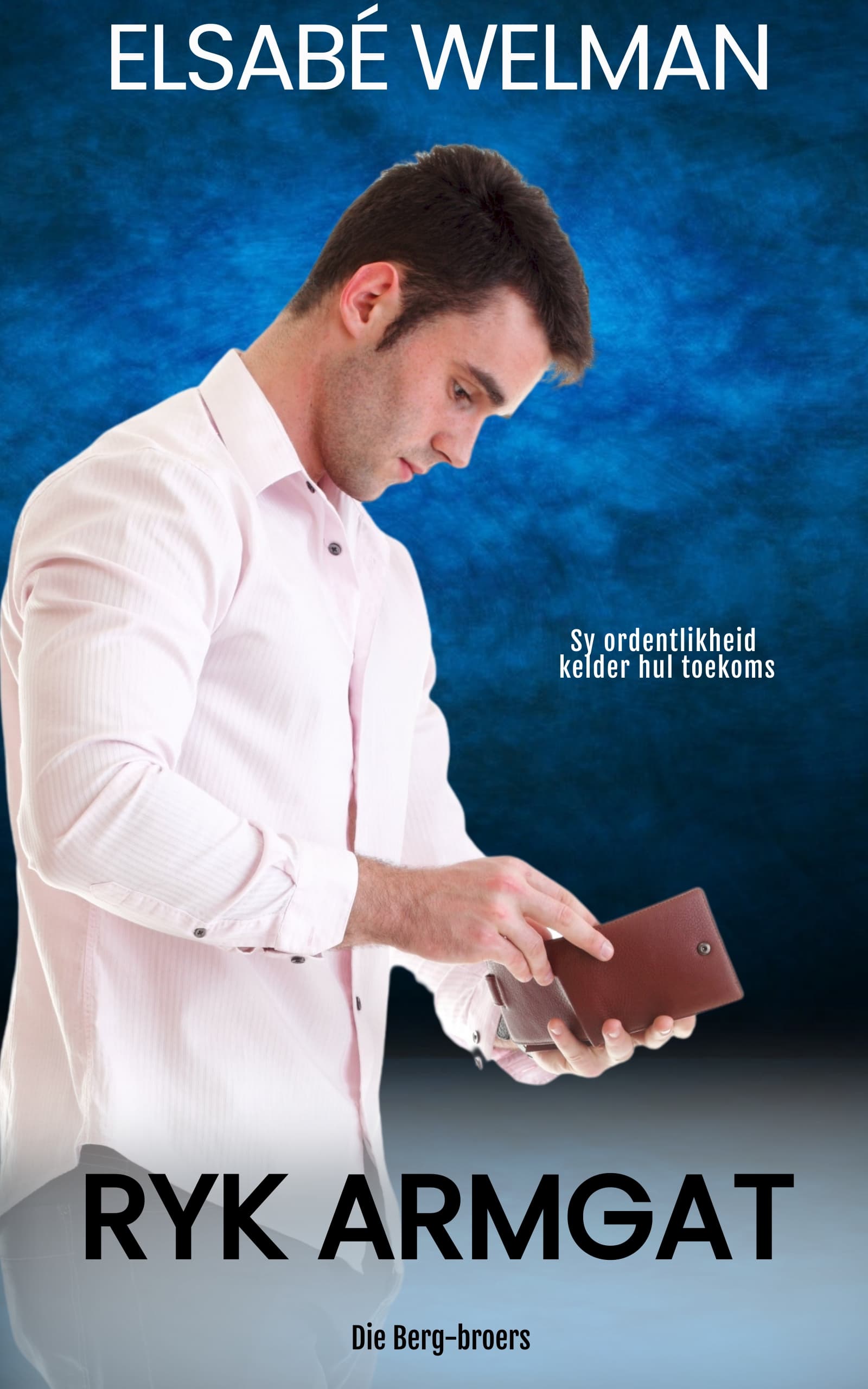Ryk Armgat (Die Berg-broers Boek 1)