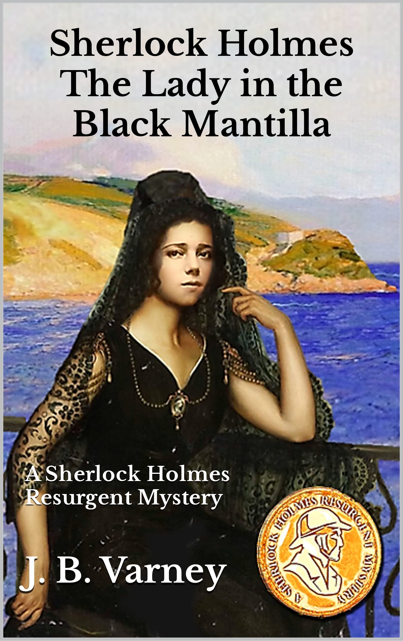Sherlock Holmes The Lady in the Black Mantilla: A Sherlock Holmes Resurgent Mystery