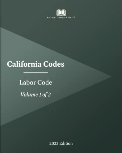 California Labor Code 2023 Edition by California State Legislature ...