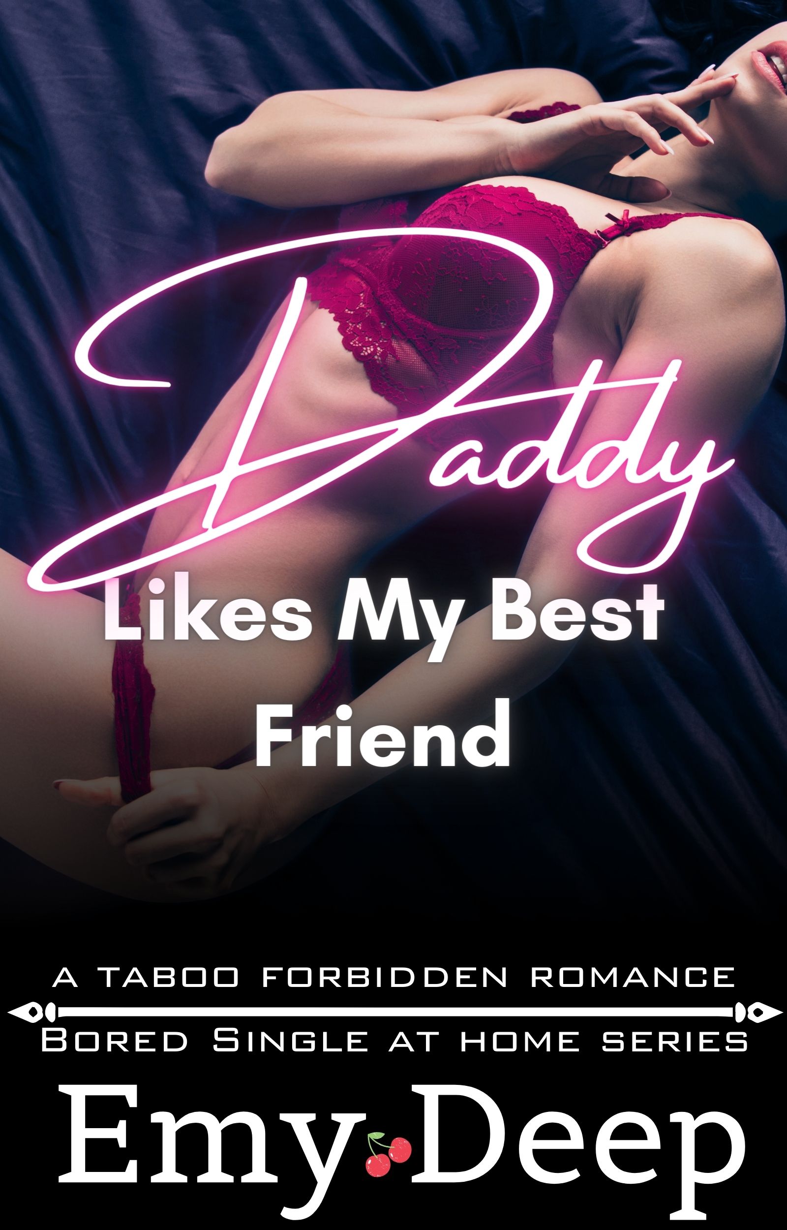 Daddy Likes My Best Friend: A Taboo Forbidden Romance Erotica Short Story