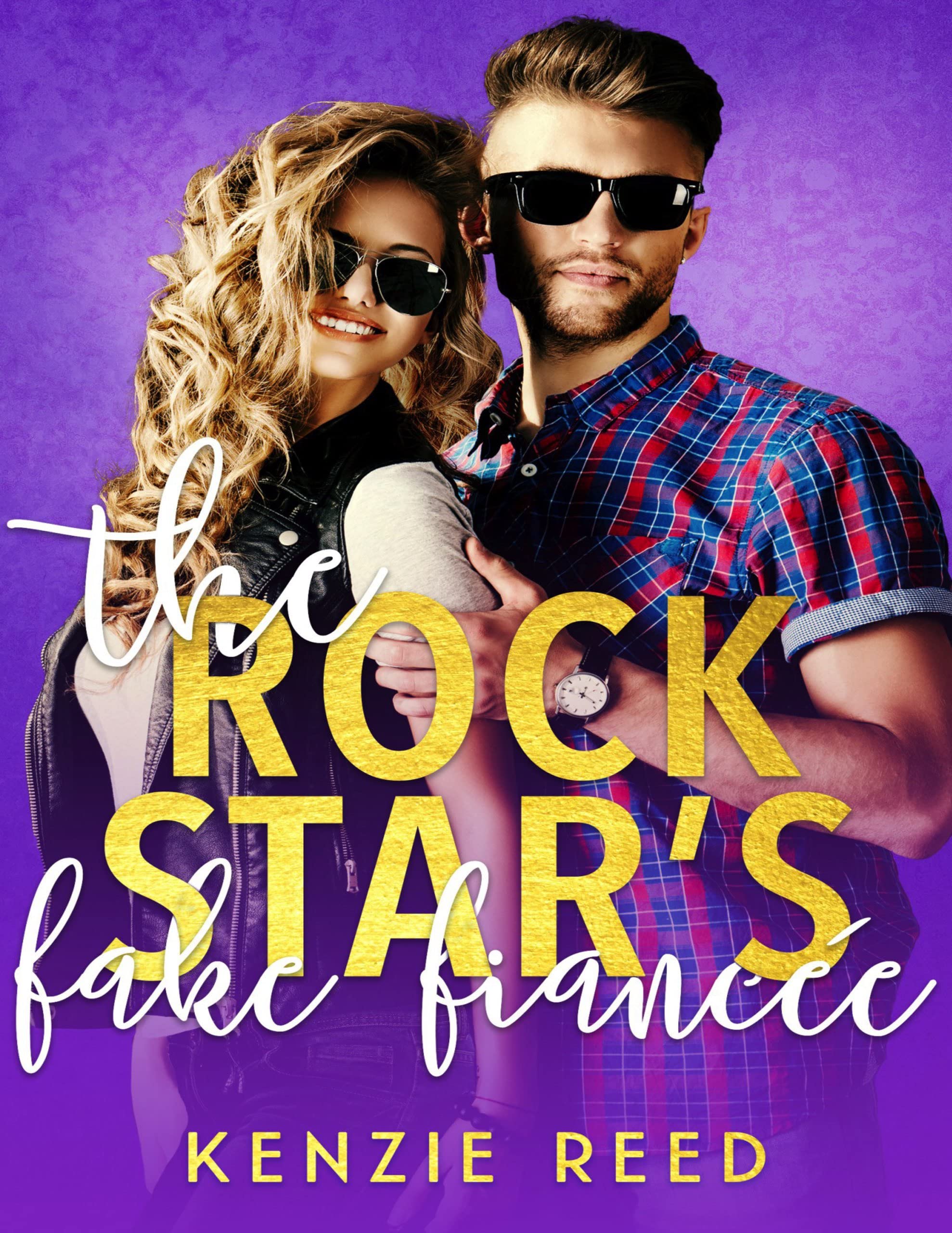 The Rockstar's Fake Fiancée (Fake It Till You Make It) by Kenzie Reed