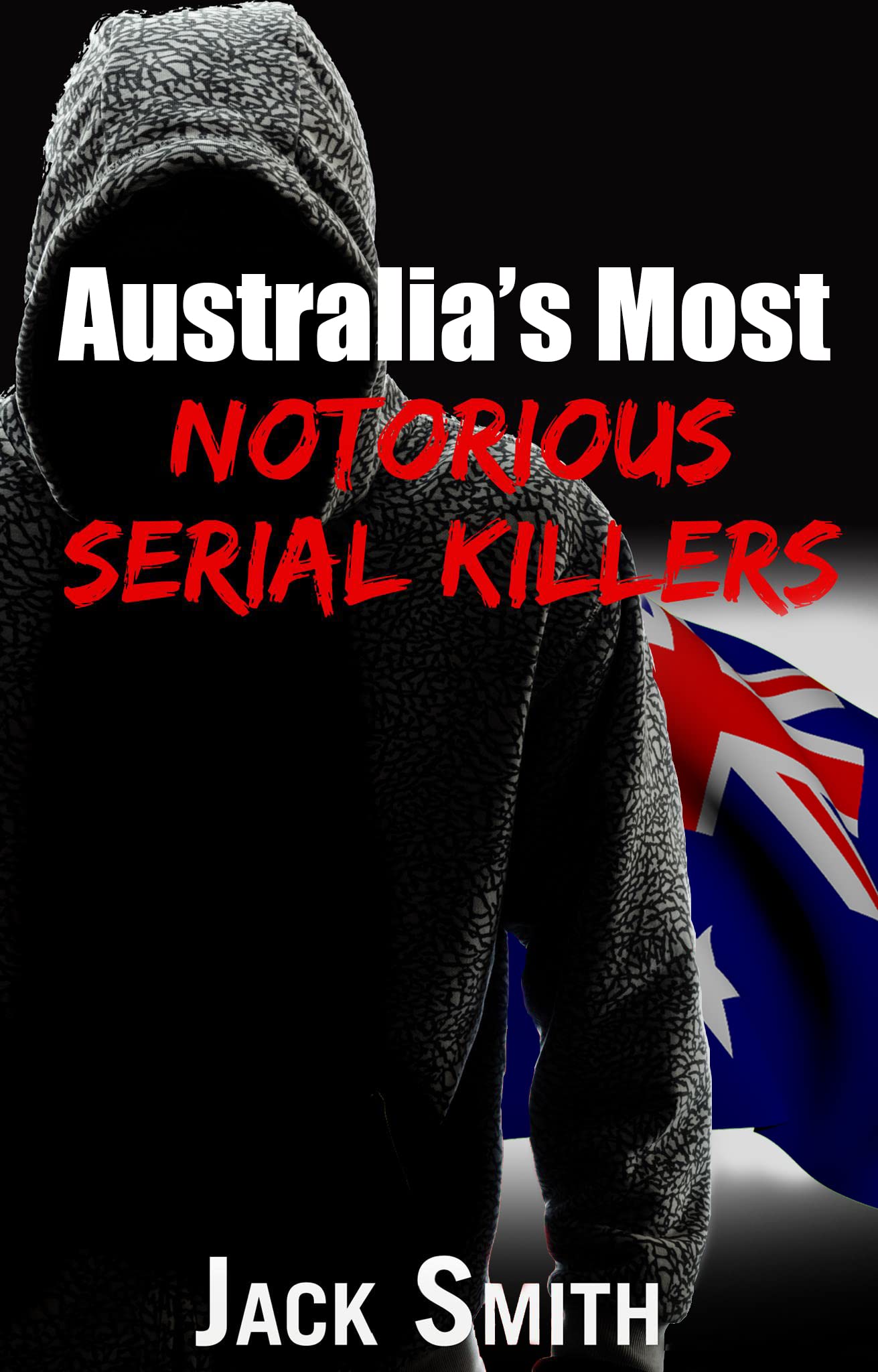 Australia’s Most Notorious Serial Killers