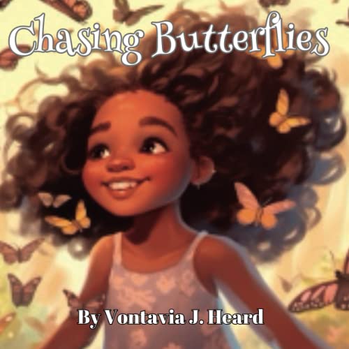 Chasing Butterflies by Vontavia J Heard Goodreads