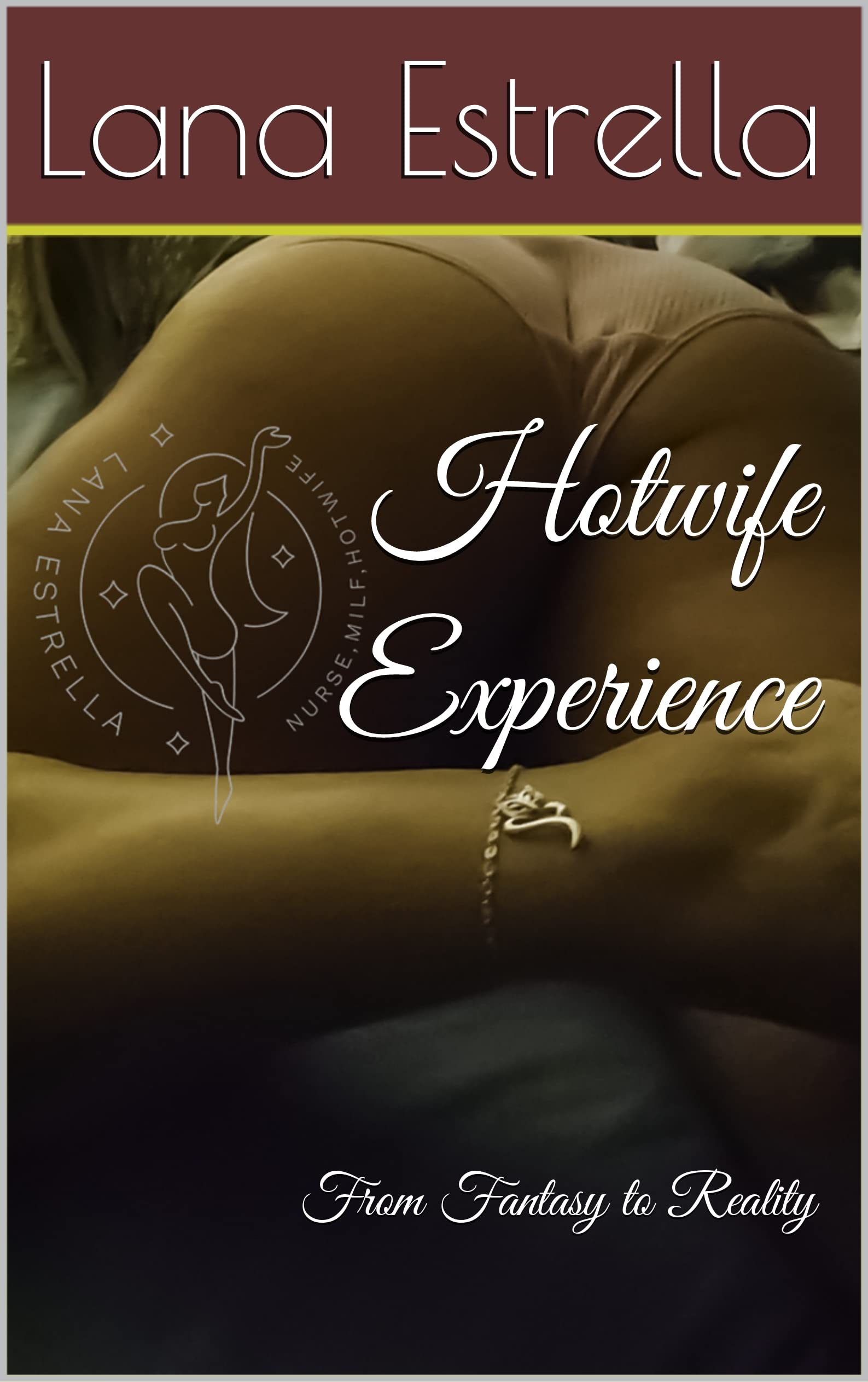 Hotwife Experience: From Fantasy to Reality by Lana Estrella | Goodreads