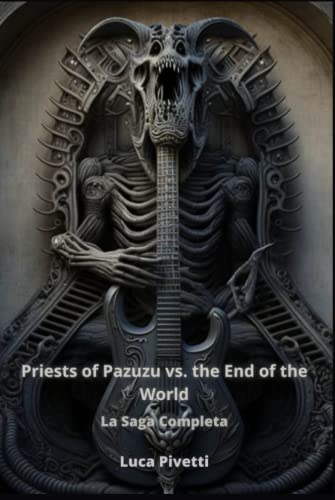Priests of Pazuzu vs. the End of the World: La Saga Completa