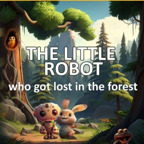 Little Robots Rabbit The little robot who got lost in the forest by Arthur Vally | Goodreads