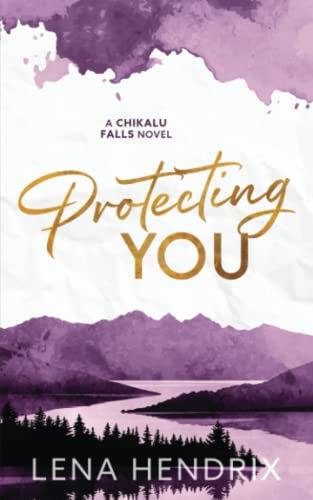 Protecting You (Chikalu Falls #3)