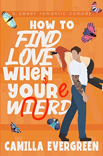 How to Find Love When You're Weird (How to Rom-Com #5)