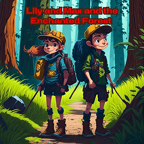 Lily and Max and the Enchanted Forest Fun and Exciting Storybook for