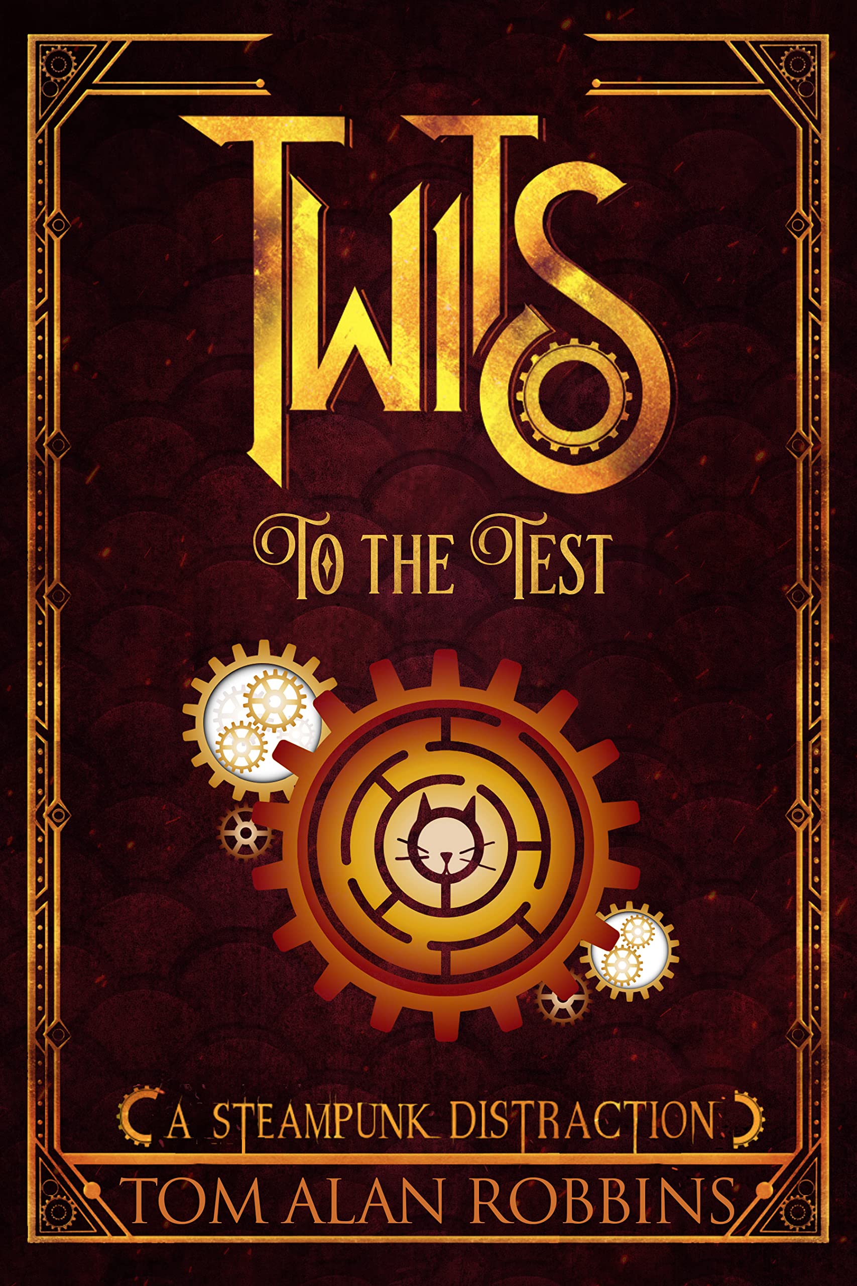 Twits to the Test: A Steampunk Distraction