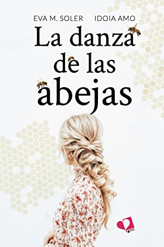 La danza de las abejas by Eva M. Soler | Goodreads