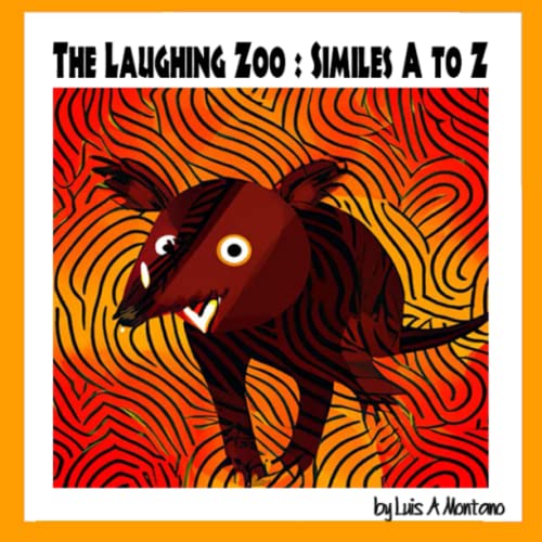The Laughing Zoo : Similes A to Z: Fun and Cute Animal Poems to Teach