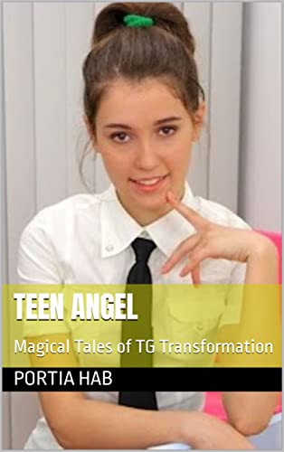 Teen Angel: Magical Tales of TG Transformation