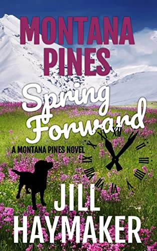 Montana Pines Spring Forward: Time moves on