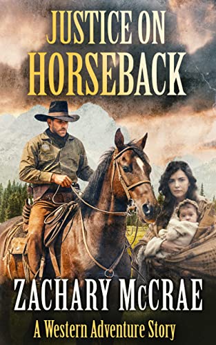 Justice on Horseback: A Classic Western Adventure