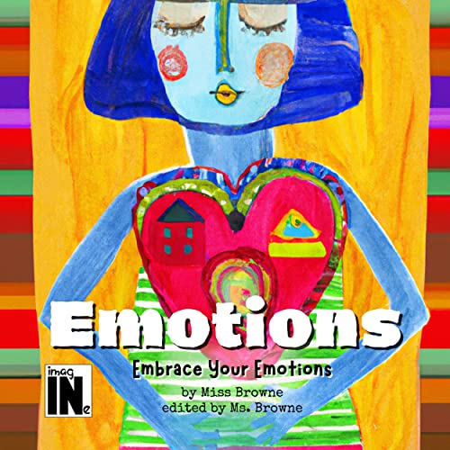 Emotions: Embrace Your Emotions