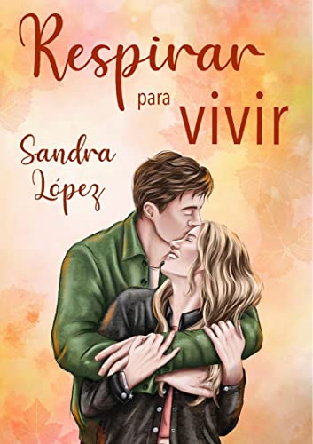 Respirar para vivir (Bilogía vivir nº 1)
