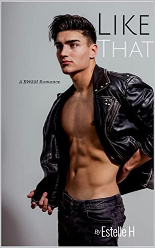 Like That: A BWAM Romance