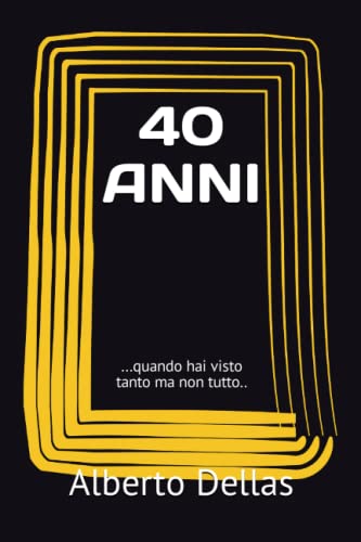 40 ANNIquando hai visto tanto ma non tutto.. (I MIEI PRIMI 40 ANNI