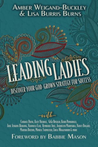Leading Ladies: Discover. Your God-Grown Strategy for Success