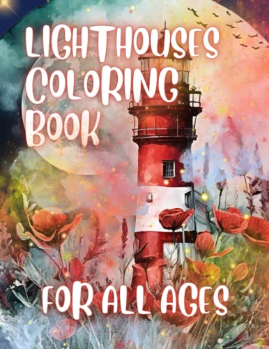 LIGHTHOUSES COLORING BOOK FOR ALL AGES: awesome lighthouses coloring