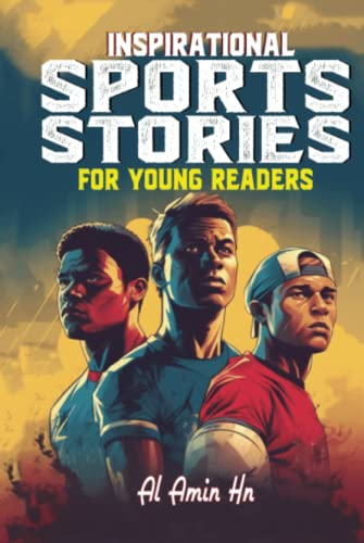 Inspirational Sports Stories for Young Readers: How 25 world-class ...