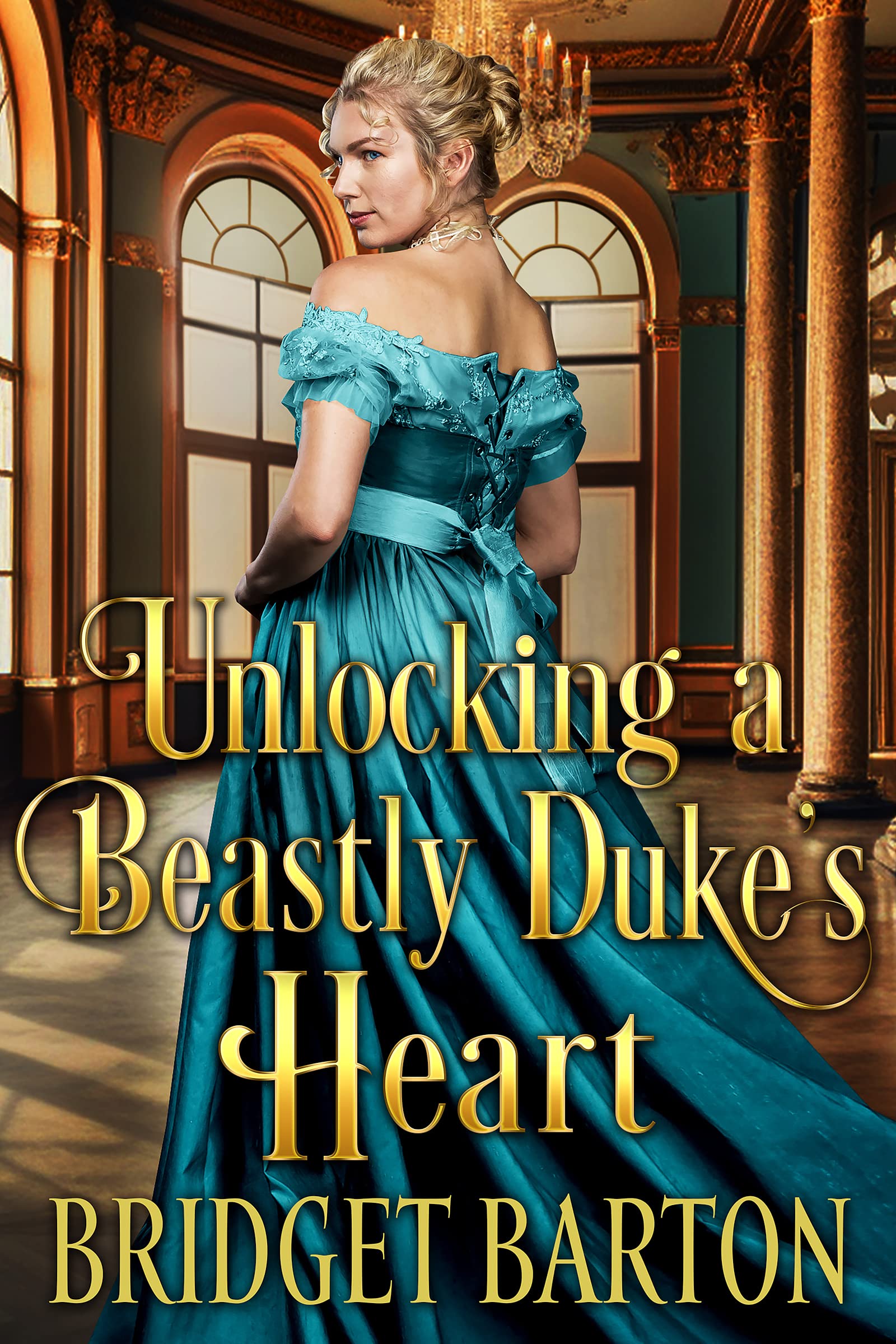 Unlocking a Beastly Duke's Heart