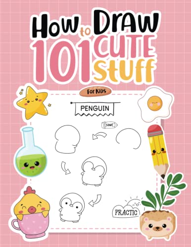 How to Draw 101 Cute Stuff for Kids: Step-by-Step Drawing for Beginners ...