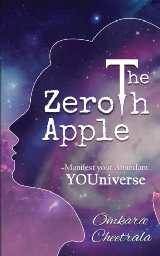 The Zeroth Apple: -Manifest your Abundant YOUniverse
