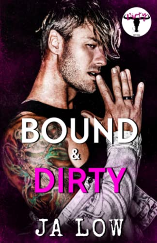 Bound & Dirty (Dirty Texas, #3)