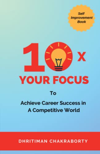 10X Your Focus: To Achieve Career Success In A Competitive World