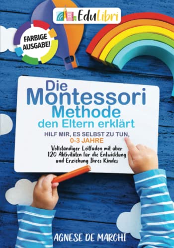 Hilf Mir Es Selbst Zu Tun Die Montessori-Methode den Eltern erklärt. Hilf mir, es selbst zu tun