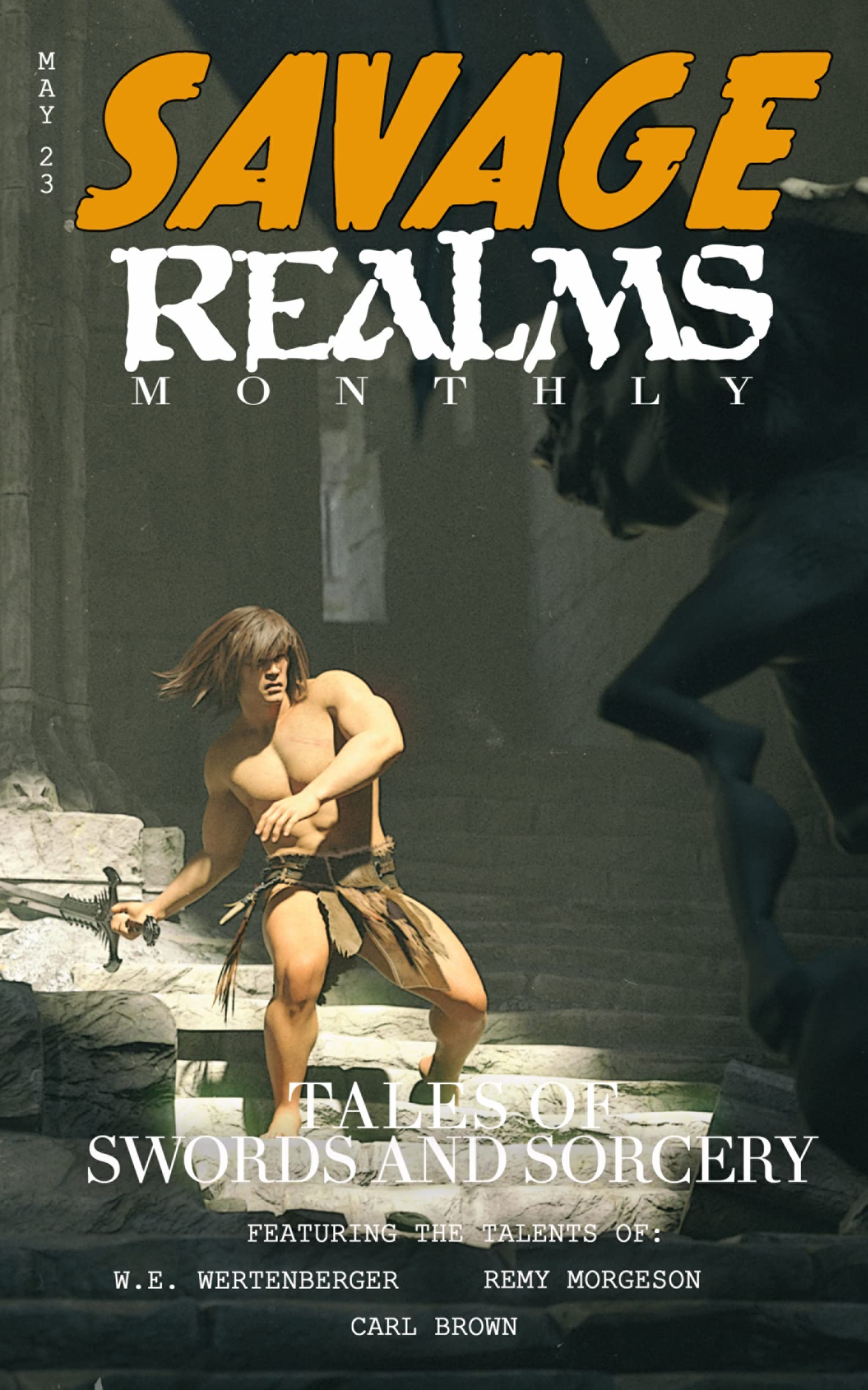 Savage Realms Monthly: May 2023: A collection of dark fantasy sword and sorcery short adventure stories