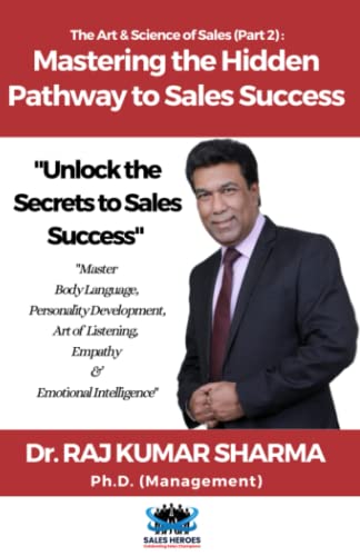 Mastering the Hidden Pathway to Sales Success: The Art & Science of Sales Part-2