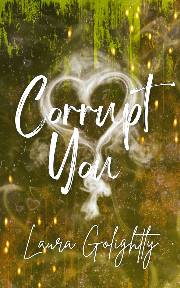 Corrupt You