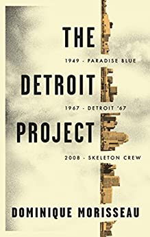 The Detroit Project: Three Plays