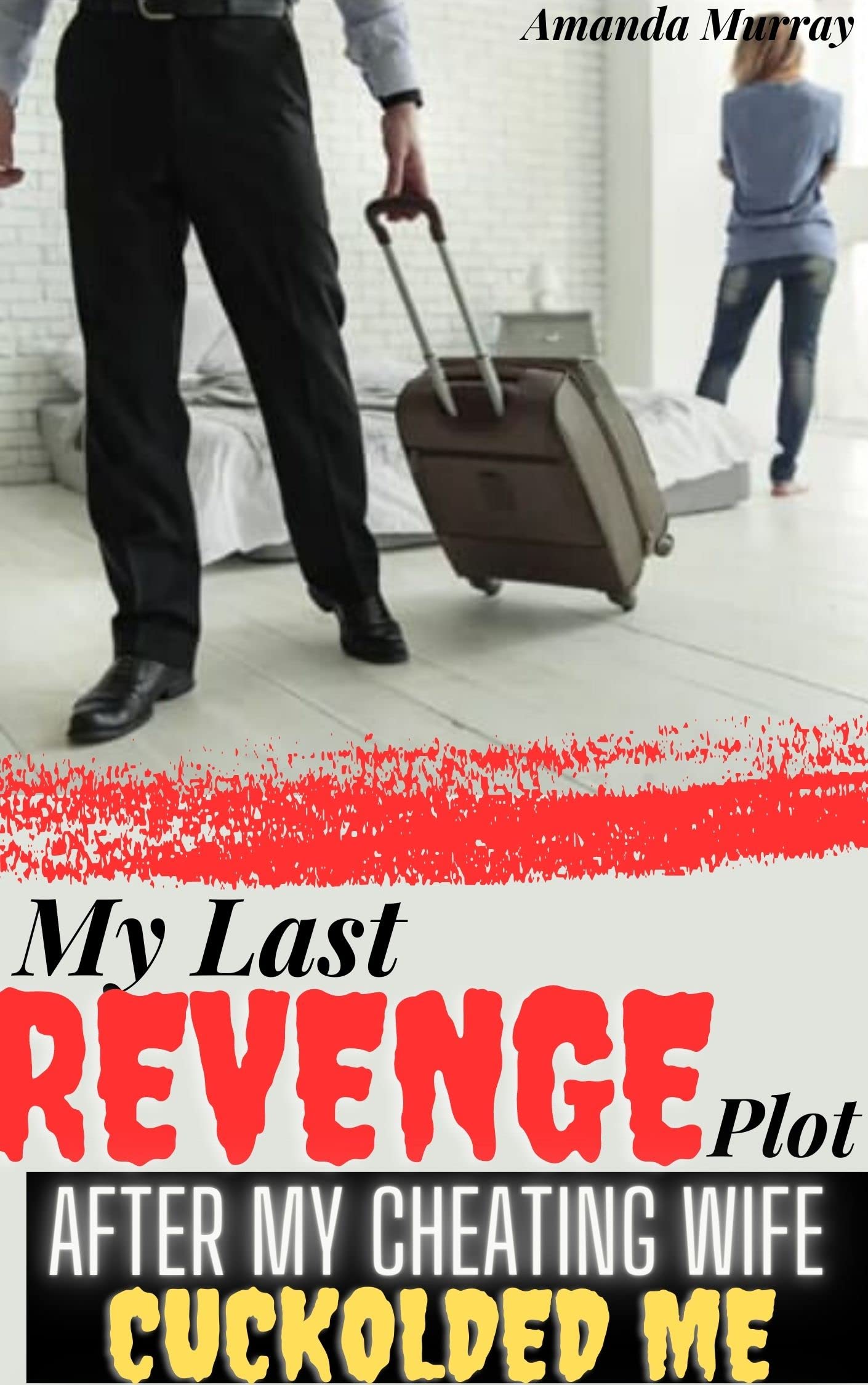 My Last Revenge Plot After My Cheating Wife Cuckolded Me: