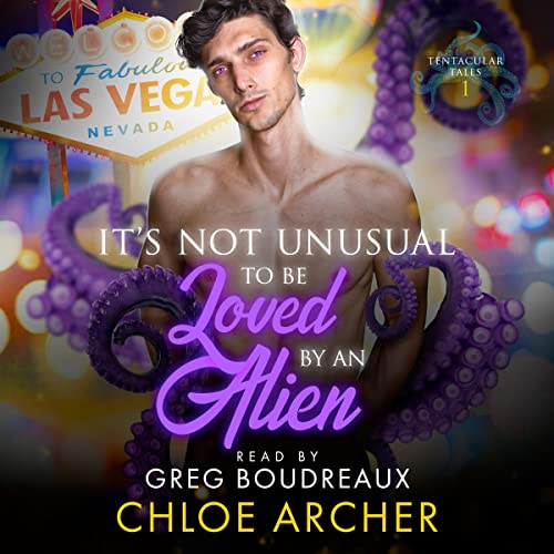 It's Not Unusual to Be Loved by an Alien (Tentacular Tales #1)