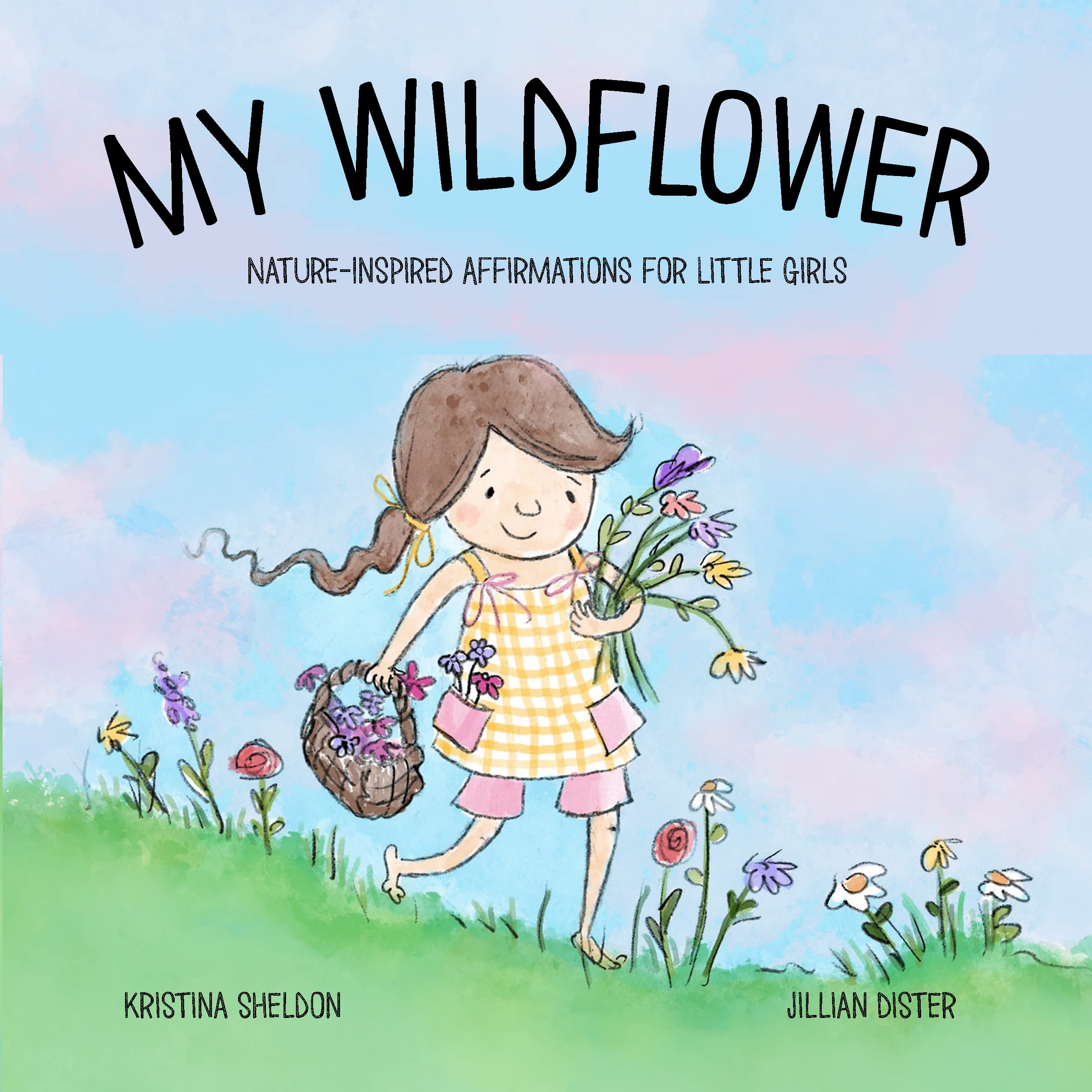 My Wildflower: Nature-inspired Affirmations for Little Girls